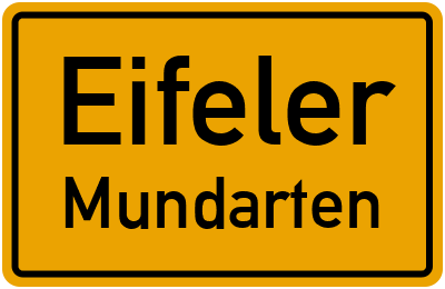 Gelbes Schild mit Schriftzug Eifeler Mundarten