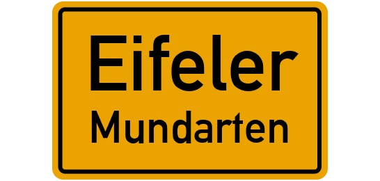 Gelbes Schild mit Schriftzug Eifeler Mundarten